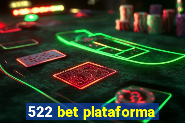 522 bet plataforma